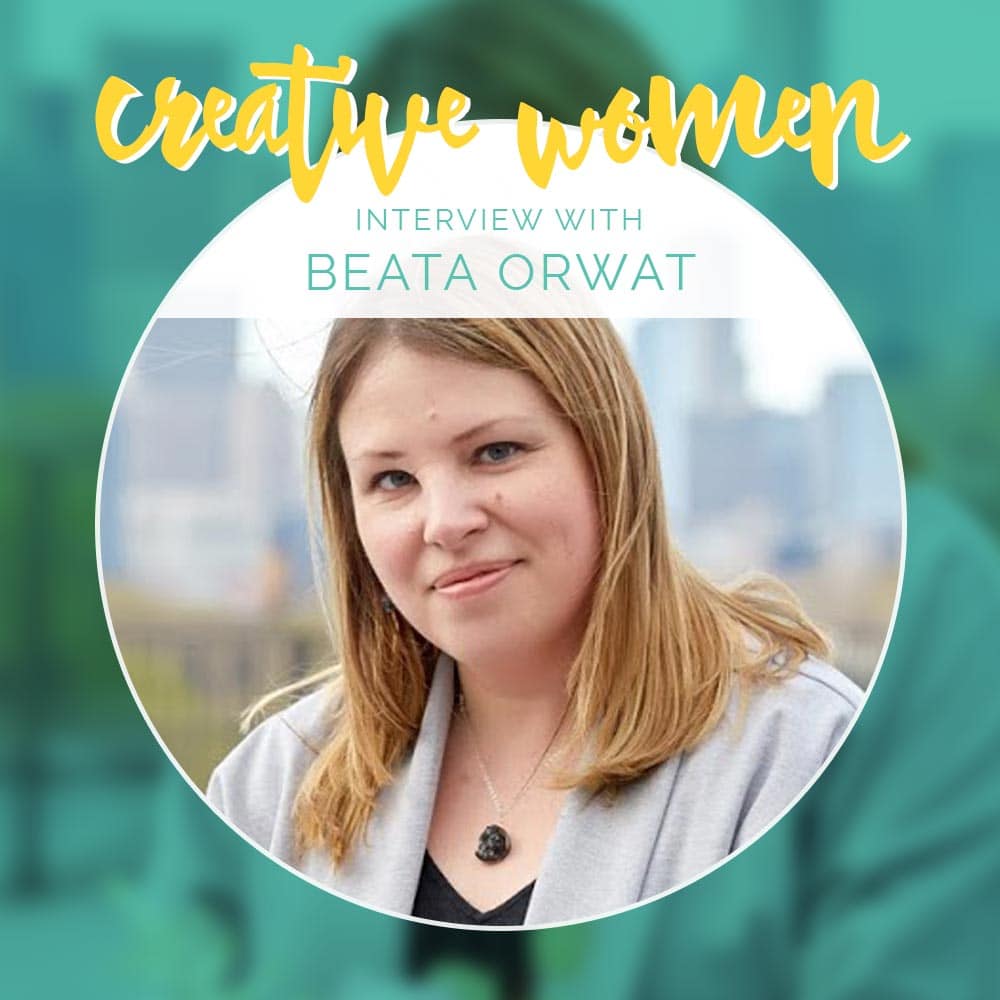 Creative Women Interview With Beata Orwat