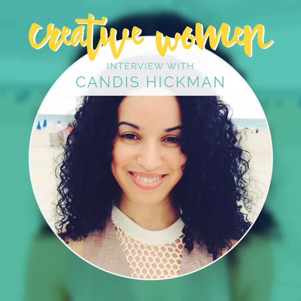Creative Women Interview With Candis Hickman
