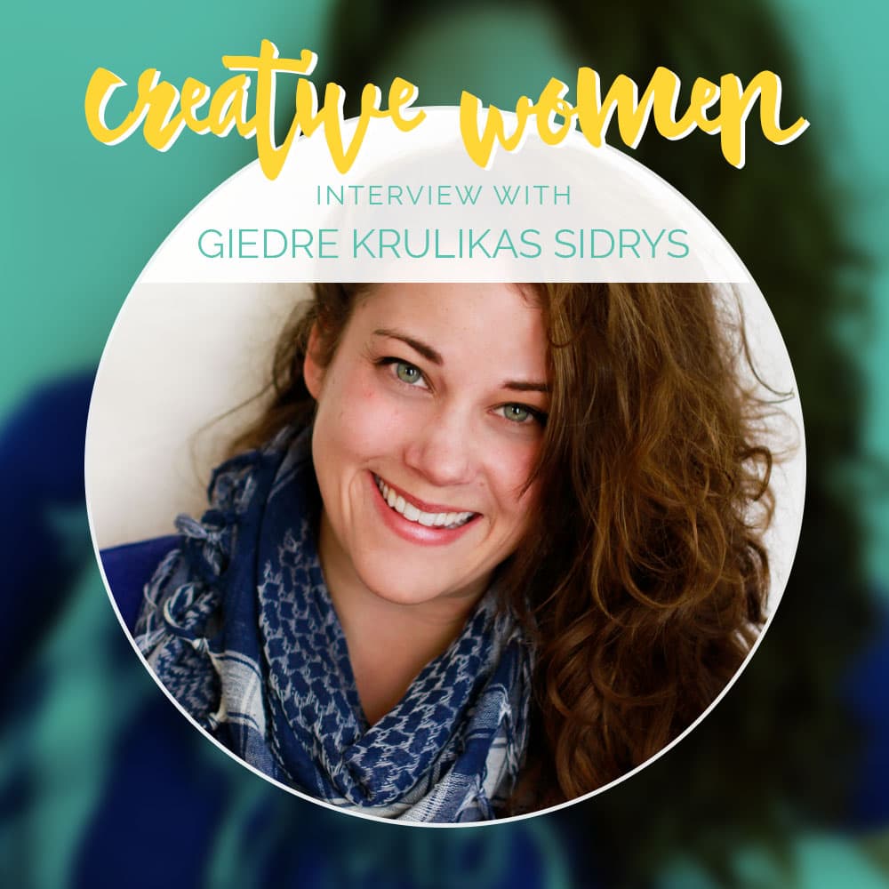 Creative Women Interview With Giedre Krulikas Sidrys