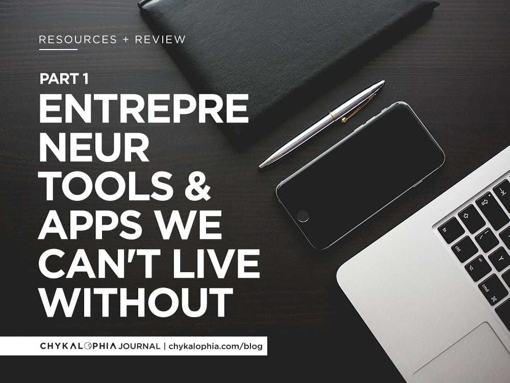 Entrepreneur Tools & Apps We Can't Live Without (part 1)