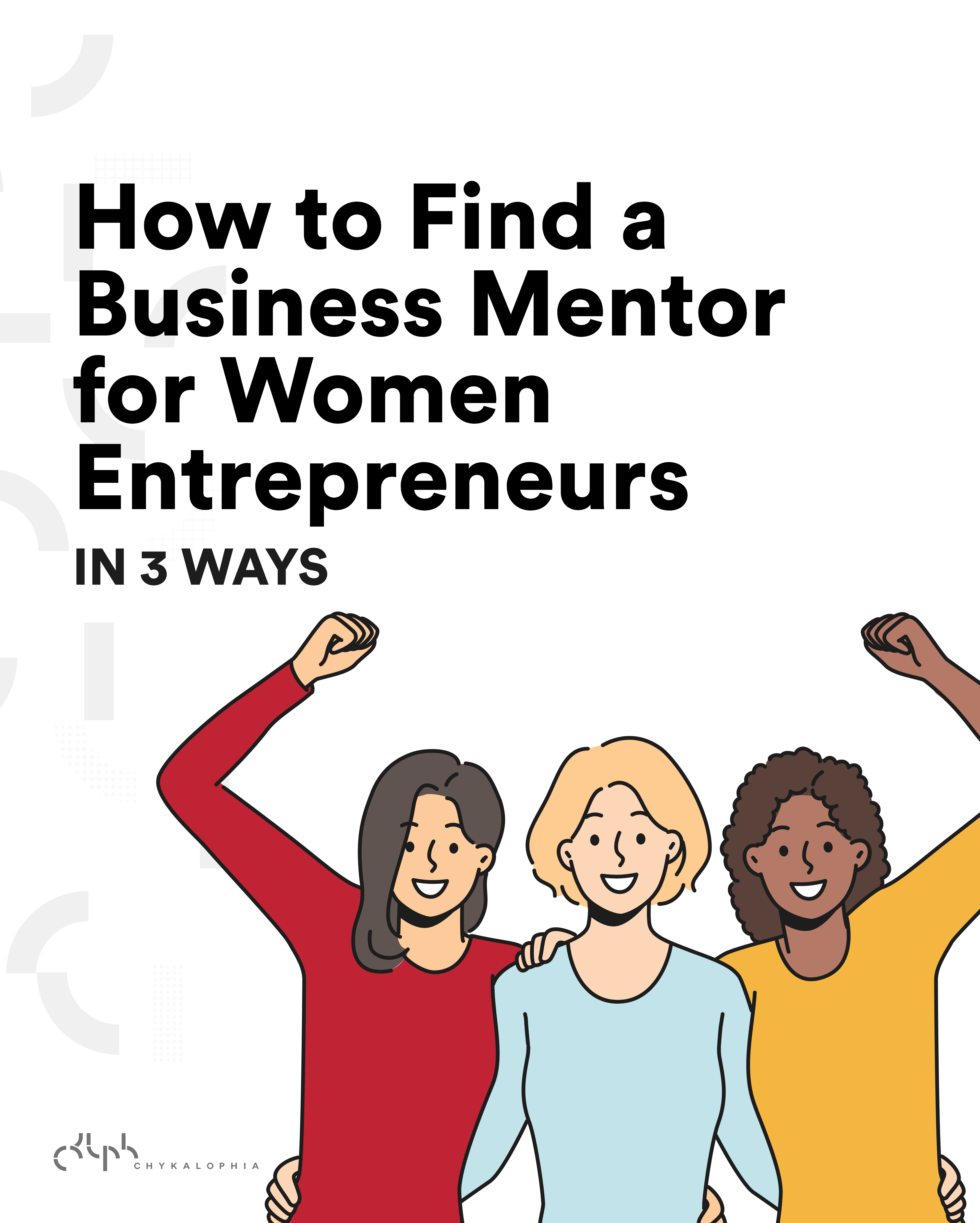 How to Find a Business Mentor for Women Entrepreneurs in 3 Ways