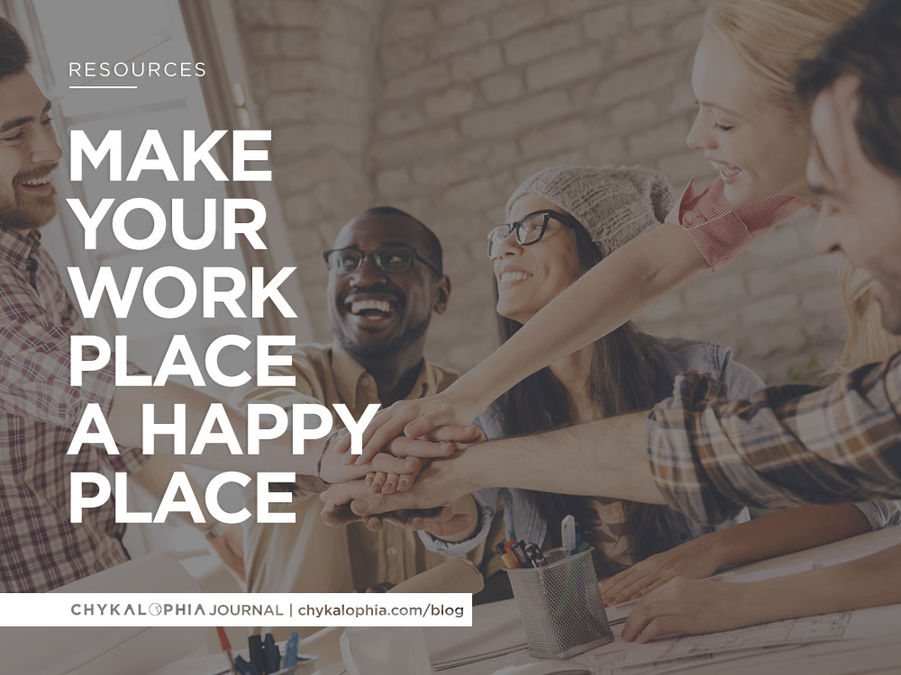 Make Your Work Place A Happy Place
