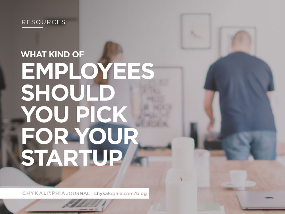 What Kind of Employees Should You Pick for Your Startup